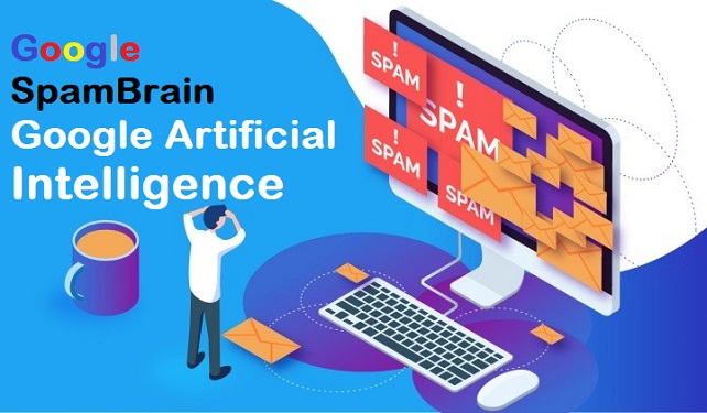 Google SpamBrain - Google Artificial Intelligence Based Spam Fighting System