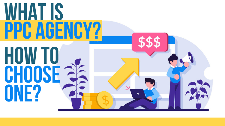 What is PPC Agency and How to Find One?